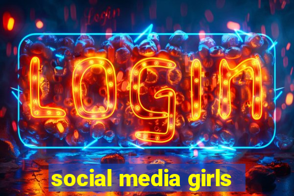 social media girls